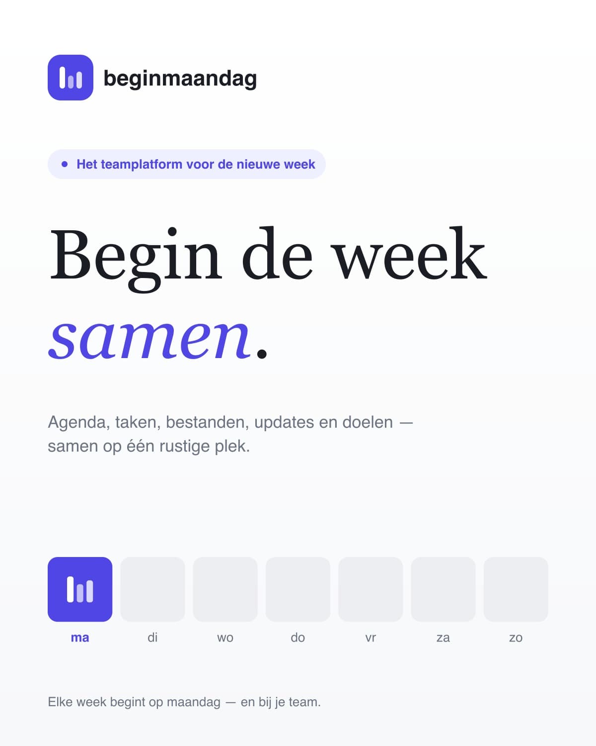 beginmaandag — één rustige plek voor je team